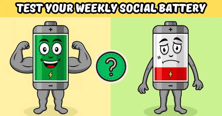 Discover Your Weekly Social Battery With This Quiz.
